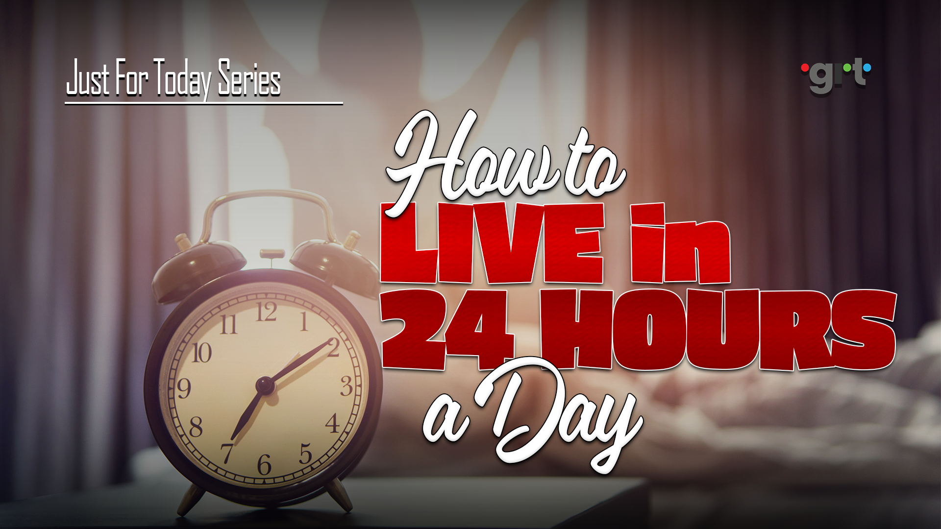 HOW TO LIVE IN 24 HOURS A DAY